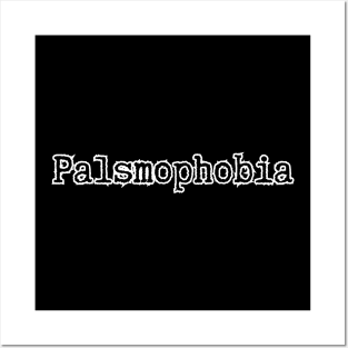Palsmophobia [C] Posters and Art